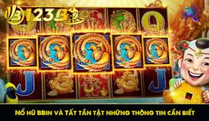 Nổ hũ BBin và Tất tần tật những thông tin cần biết