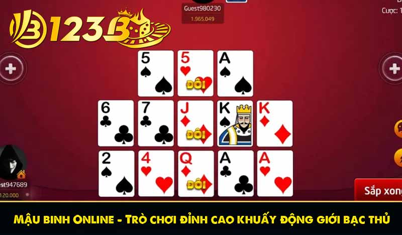 Mậu binh Online - Trò chơi đỉnh cao khuấy động giới bạc thủ